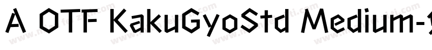 A OTF KakuGyoStd Medium字体转换